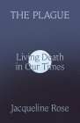 The Plague: Living Death in Our Times By Jacqueline Rose Cover Image
