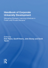 Handbook of Corporate University Development: Managing Strategic Learning Initiatives in Public and Private Domains By Rob Paton (Editor), Geoff Peters (Editor), John Storey (Editor) Cover Image