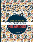 Awesome - Swear word Coloring Book - Hilarious: A best swear word coloring book for adults where this swear word adult coloring book pages will help y Cover Image
