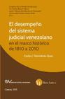 El Desempeño del Sistema Judicial Venezolano En El Marco Histórico de 1810 a 2010 By Carlos J. Sarmiento Sosa Cover Image