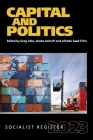 Capital and Politics: Socialist Register 2023 By Greg Albo (Editor), Alfredo Saad-Filho (Editor), Nicole Aschoff (Editor) Cover Image