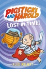 Pigsticks and Harold Lost in Time! By Alex Milway, Alex Milway (Illustrator) Cover Image