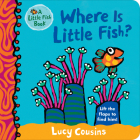 Where Is Little Fish? By Lucy Cousins, Lucy Cousins (Illustrator) Cover Image