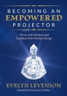 Becoming an Empowered Projector: Thrive with Wisdom and Guidance from Human Design Cover Image