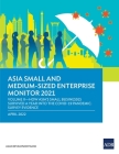 Asia Small and Medium-Sized Enterprise Monitor 2021: Volume II-How Asia's Small Businesses Survived A Year into the COVID-19 Pandemic: Survey Evidence By Asian Development Bank Cover Image