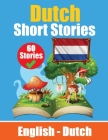 Short Stories in Dutch English and Dutch Stories Side by Side: Learn Dutch Language Through Short Stories Suitable for Children By Auke de Haan, Skriuwer Com Cover Image