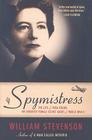 Spymistress: The Life of Vera Atkins, the Greatest Female Secret Agent of World War II Cover Image