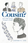 Cousin?: How Dna Testing Changed a Family Cover Image