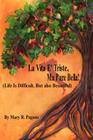 La Vita E' Triste, Ma Pure Bella: Life Is Difficut, But Also Beautiful By Mary R. Pagano Cover Image
