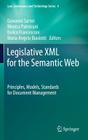 Legislative XML for the Semantic Web: Principles, Models, Standards for Document Management (Law #4) By Giovanni Sartor (Editor), Monica Palmirani (Editor), Enrico Francesconi (Editor) Cover Image