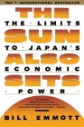 Sun Also Sets: Limits to Japan's Economic Power By Bill Emmott Cover Image