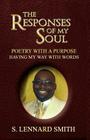 The Responses of My Soul: Poetry with a Purpose Having Way with Words Cover Image