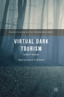 Virtual Dark Tourism: Ghost Roads (Palgrave Studies in Cultural Heritage and Conflict) By Kathryn N. McDaniel (Editor) Cover Image