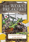 The Worst Breakfast By China Miéville, Zak Smith (Illustrator) Cover Image