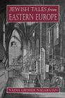 Jewish Tales from Eastern Europe By Nadia Grosser Nagarajan Cover Image