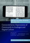 Connected Jews: Expressions of Community in Analogue and Digital Culture (Jewish Cultural Studies #6) By Simon J. Bronner (Editor), Caspar Battegay (Editor) Cover Image