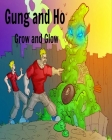 Gung and Ho: Grow and Glow By Gaspar Sabater (Illustrator), Pat Hatt Cover Image