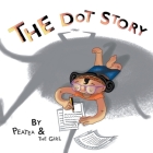The Dot Story By Peatea and the Girl Cover Image