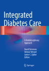 Integrated Diabetes Care: A Multidisciplinary Approach By David Simmons (Editor), Helmut Wenzel (Editor), Janice C. Zgibor (Editor) Cover Image