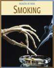 Smoking (21st Century Skills Library: Health at Risk) Cover Image