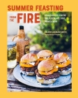 Summer Feasting from the Fire: Relaxed recipes for the BBQ, plus salads, sides, drinks & more By Valerie Aikman-Smith Cover Image