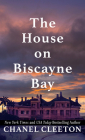 The House on Biscayne Bay By Chanel Cleeton Cover Image