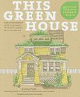 This Green House: Home Improvements for the Eco-Smart, the Thrifty, and the Do-It-Yourselfer By Joshua Piven, Mr. Sherwood Owen  (Illustrator) Cover Image