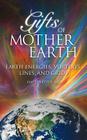 Gifts of Mother Earth: Earth Energies, Vortexes, Lines, and Grids By Jaap Van Etten Cover Image