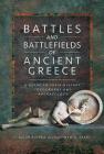 Battles and Battlefields of Ancient Greece: A Guide to Their History, Topography and Archaeology Cover Image
