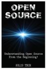 Open Source: Understanding Open Source from the Beginning! By Solis Tech Cover Image