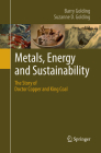 Metals, Energy and Sustainability: The Story of Doctor Copper and King Coal By Barry Golding, Suzanne D. Golding Cover Image