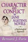 Character and Conflict in Jane Austen's Novels: A Psychological Approach By Bernard J. Paris Cover Image