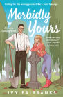 Morbidly Yours (A Love in Galway Novel #1) By Ivy Fairbanks Cover Image