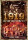 1919 - Britain's Year of Revolution By Simon Webb Cover Image
