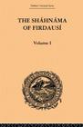 The Shahnama of Firdausi: Volume I By Arthur George Warner, Edmond Warner Cover Image