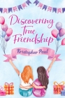 Discovering True Friendship By Kristopher Paul Cover Image