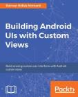 Building Android UIs with Custom Views By Raimon Ràfols Cover Image