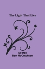 The Light that Lies By George Barr McCutcheon Cover Image