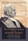 The Church Speaks to the Modern World: The Social Teachings of Leo XIII By Etienne Gilson (Editor), Thomas Storck (Foreword by) Cover Image