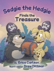 Sedgie the Hedgie Finds the Treasure By Erica Carlson, Drew Dittmar (Illustrator) Cover Image