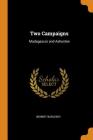 Two Campaigns: Madagascar and Ashantee By Bennet Burleigh Cover Image