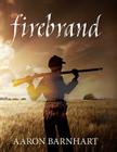 Firebrand By Aaron Barnhart Cover Image