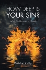 How Deep Is Your Sin?: When Sin Becomes a Lifestyle Cover Image