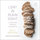 Lent in Plain Sight: A Devotion Through Ten Objects Cover Image