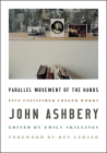 Parallel Movement of the Hands: Five Unfinished Longer Works By John Ashbery, Ben Lerner (Foreword by) Cover Image