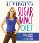 JJ Virgin's Sugar Impact Diet: Drop 7 Hidden Sugars, Lose Up to 10 Pounds in Just 2 Weeks By J.J. Virgin, Tara Ochs (Read by) Cover Image