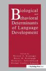 Biological and Behavioral Determinants of Language Development By Norman a. Krasnegor (Editor), Duane M. Rumbaugh (Editor), Richard L. Schiefelbusch (Editor) Cover Image