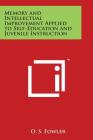 Memory and Intellectual Improvement Applied to Self-Education and Juvenile Instruction By O. S. Fowler Cover Image