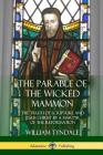 The Parable of the Wicked Mammon: The Truth of Scripture and Jesus Christ by a Martyr of the Reformation Cover Image