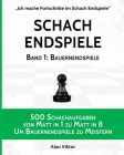Schach Endspiele, Band 1: Bauernendspiele: 500 Schachaufgaben von Matt in 1 zu Matt in 8, Um Bauernendspiele zu Meistern Cover Image